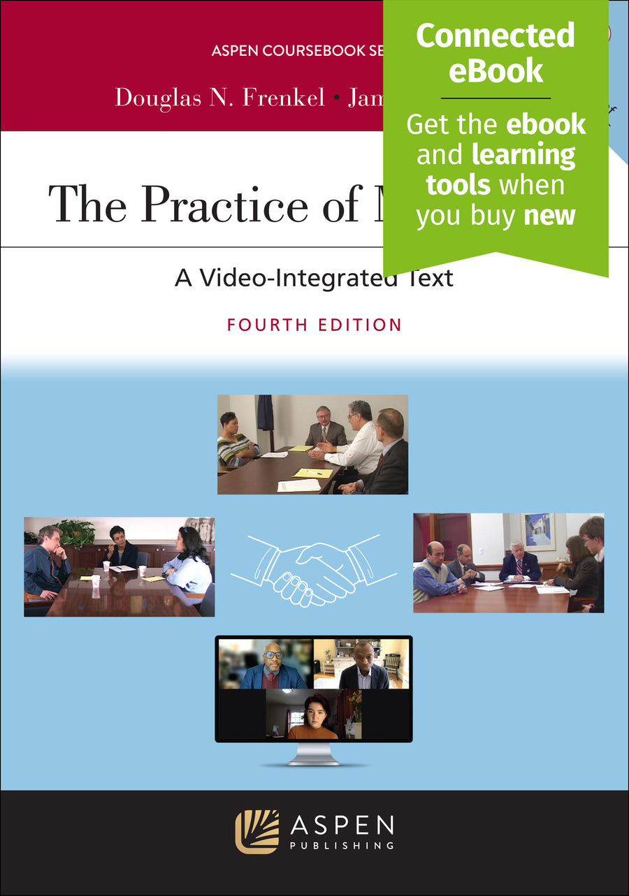 The Practice of Mediation: A Video-Integrated Text, Fourth Edition