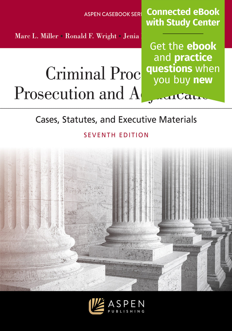 Criminal Procedures: Prosecution and Adjudication: Cases, Statutes, and Executive Materials, Seventh Edition