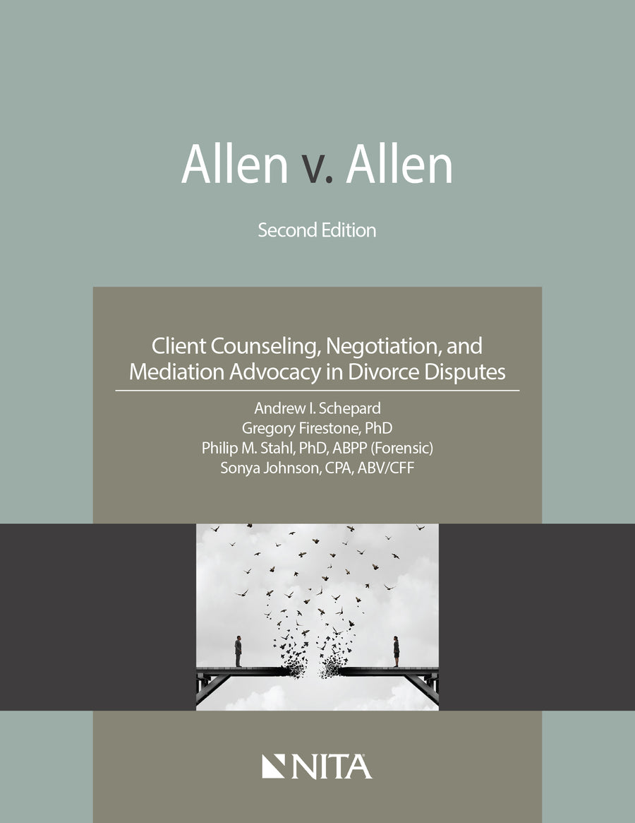 Allen v. Allen: Client Counseling, Negotiation, and Mediation Advocacy in Divorce Disputes, Second Edition