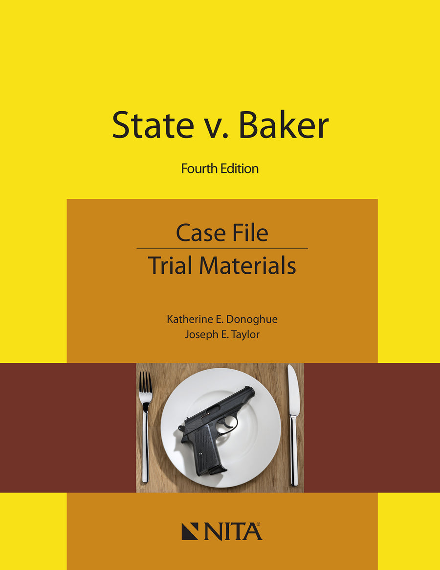 State v. Baker: Case File, Fourth Edition