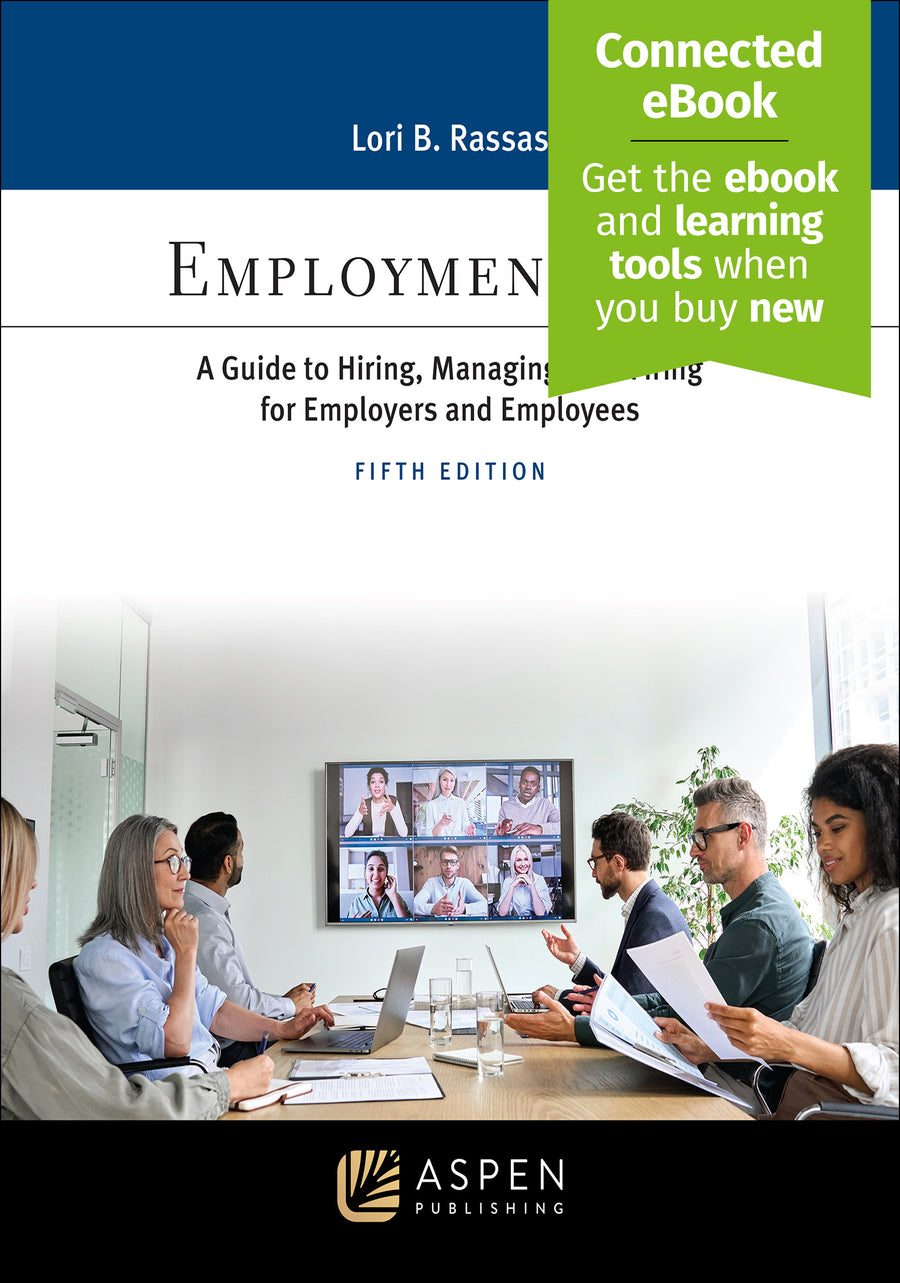 Employment Law: A Guide to Hiring, Managing, and Firing for Employers and Employees, Fifth Edition