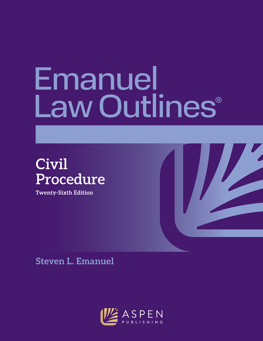 Emanuel Law Outlines for Civil Procedure, Twenty-sixth Edition
