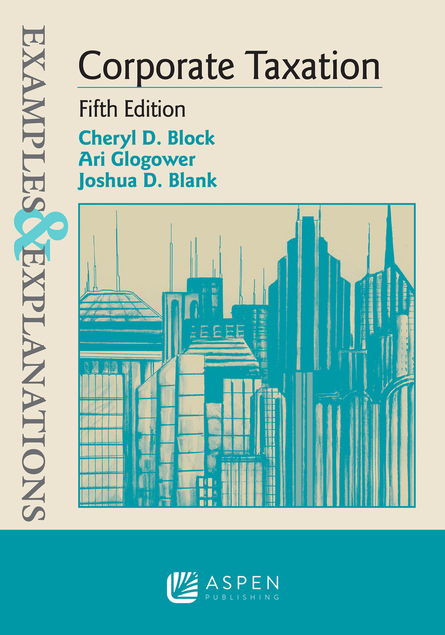 Examples & Explanations for Corporate Taxation, Fifth Edition