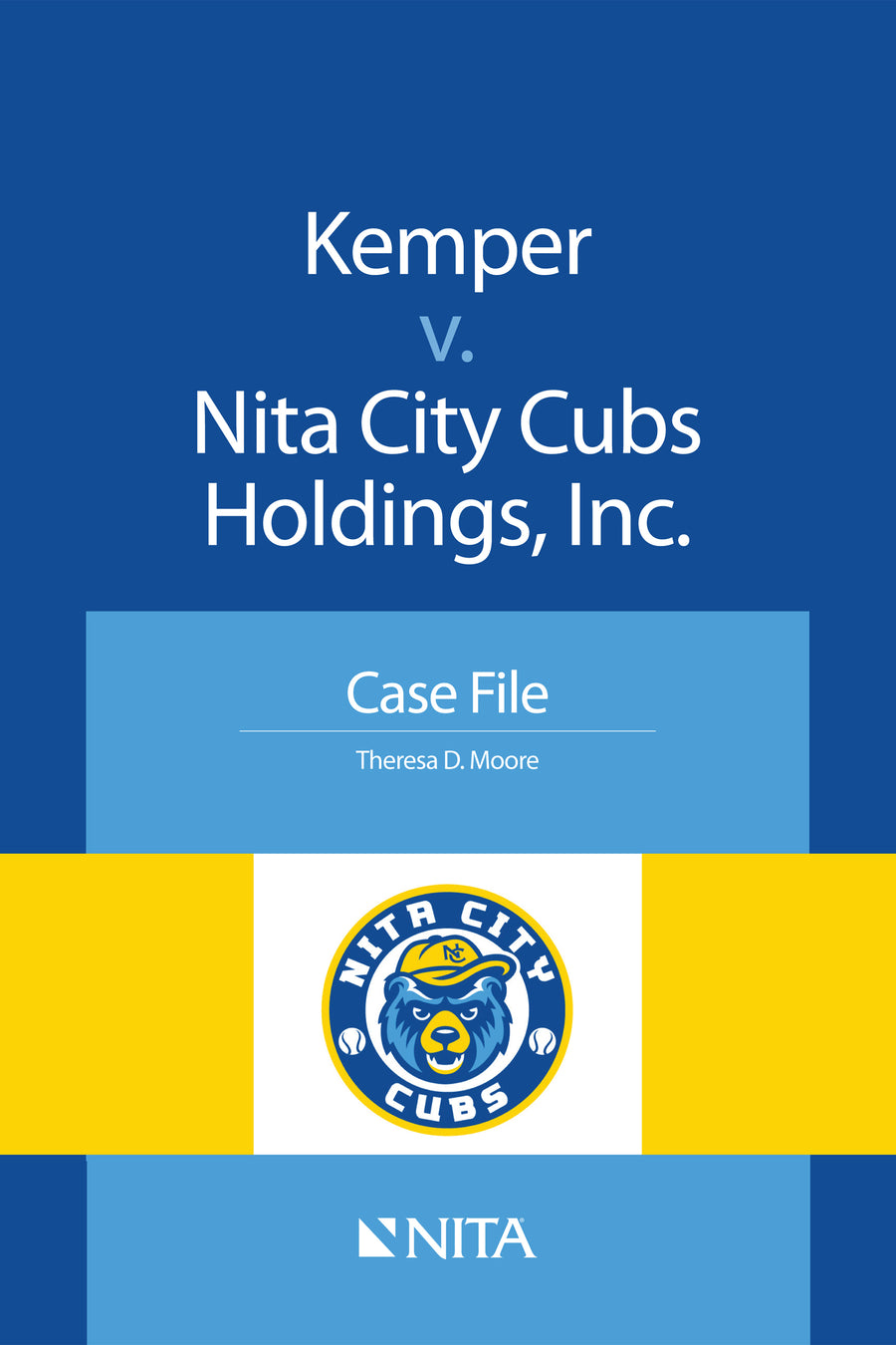 Kemper v. Nita City Cubs Holdings, Inc.: Case File, First Edition