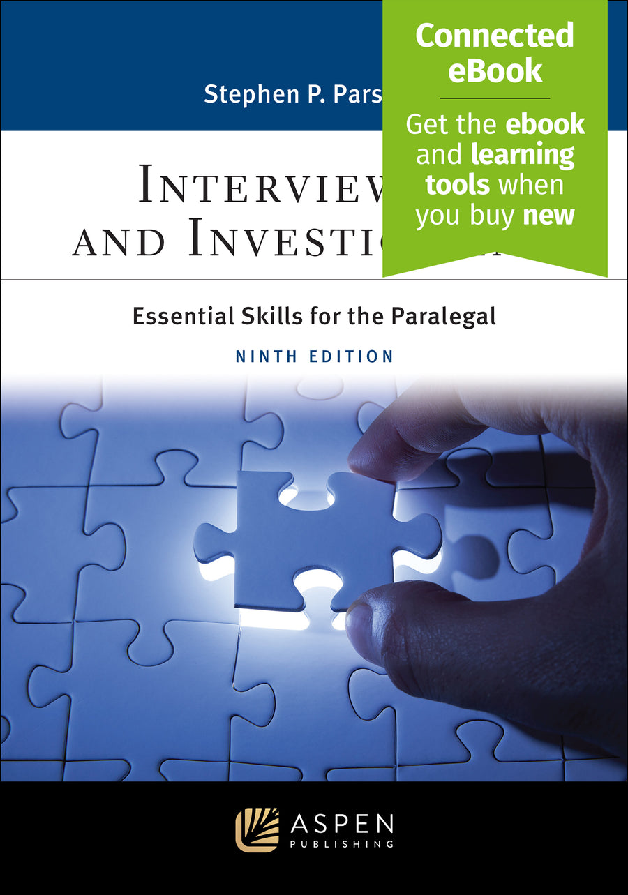 Interviewing and Investigating: Essential Skills for the Paralegal, Ninth Edition