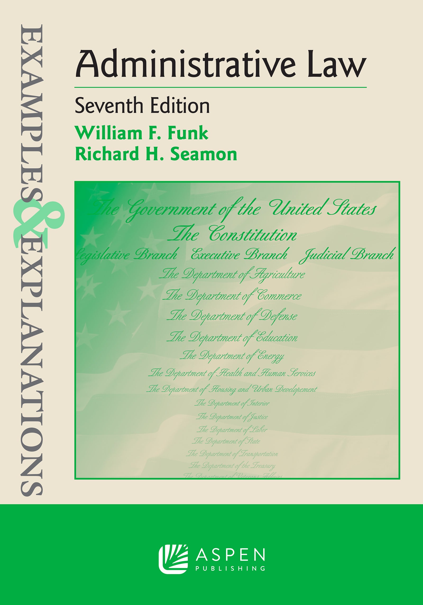 Examples & Explanations for Administrative Law, Seventh