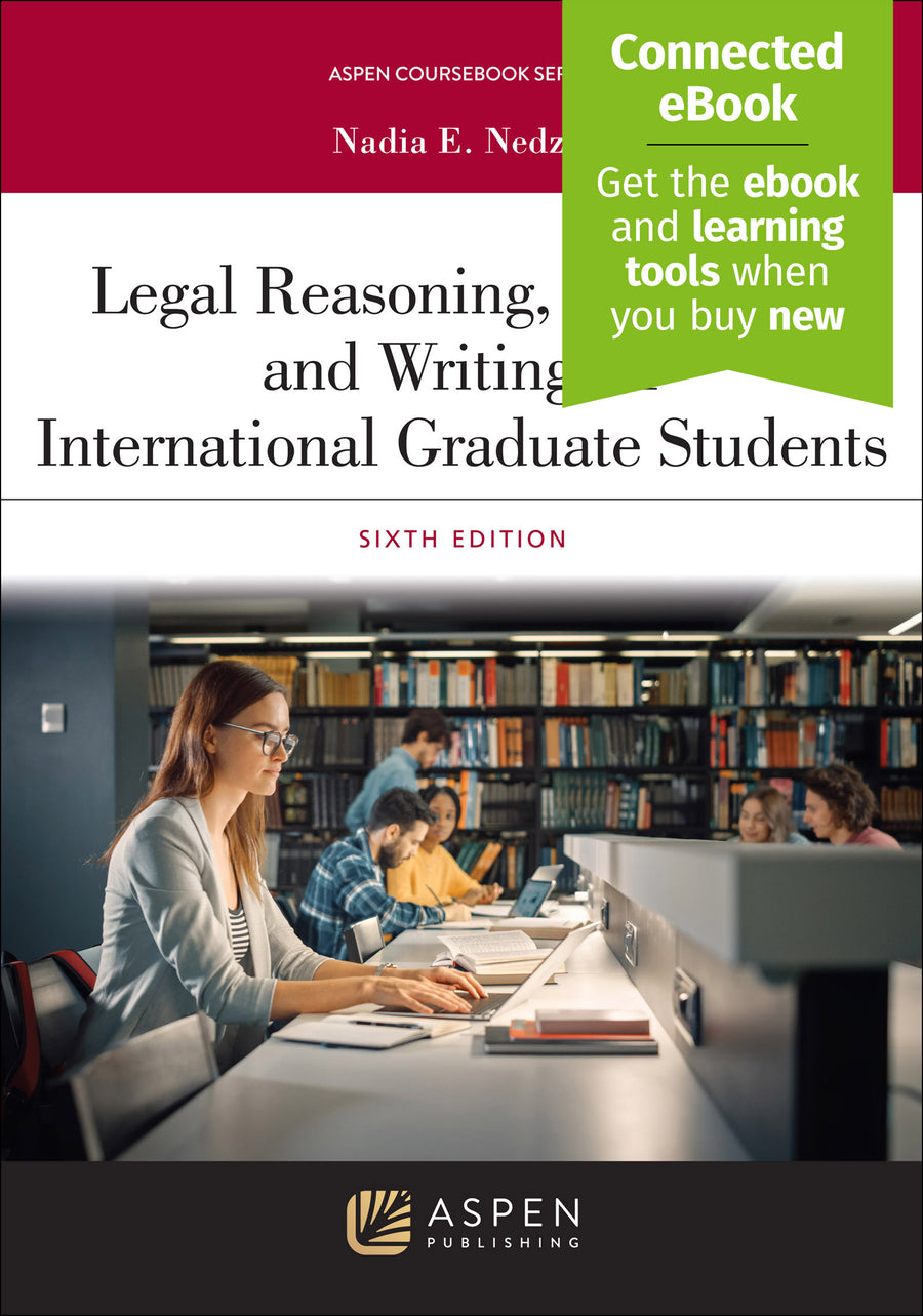 Legal Reasoning, Research, and Writing for International Graduate Students, Sixth Edition
