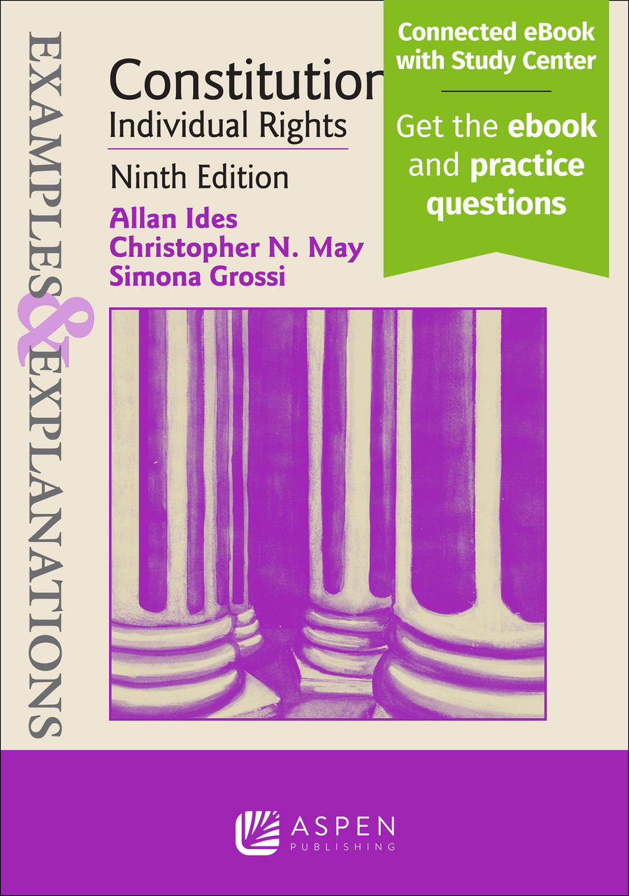 Examples & Explanations for Constitutional Law: Individual Rights, Ninth Edition