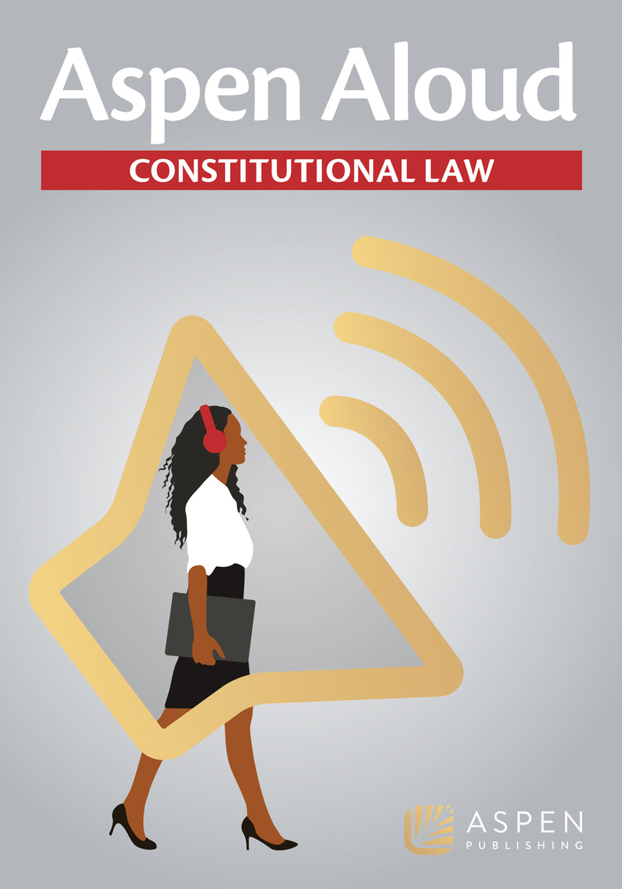 Aspen Aloud: Constitutional Law, First Edition