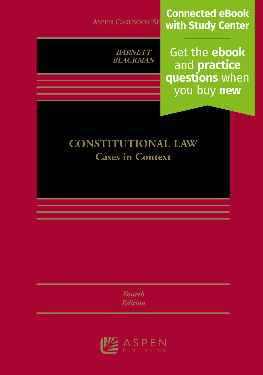 Constitutional Law: Cases in Context, Fourth Edition