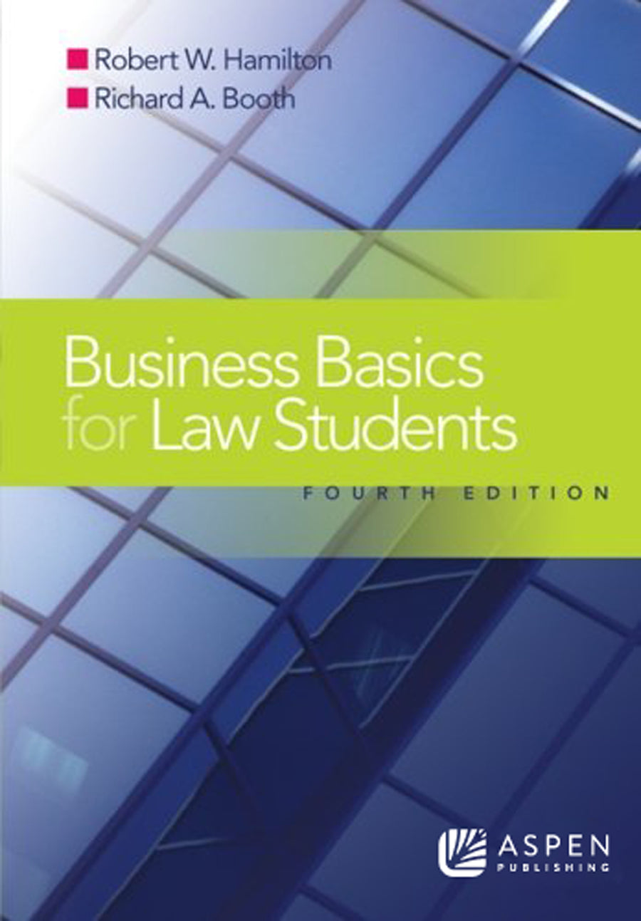 Business Basics for Law Students: Essential Concepts and Applications, Fourth Edition