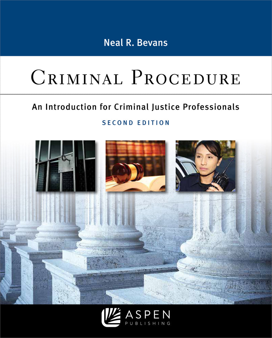 Criminal Procedure: An Introduction for Criminal Justice Professionals, Second Edition
