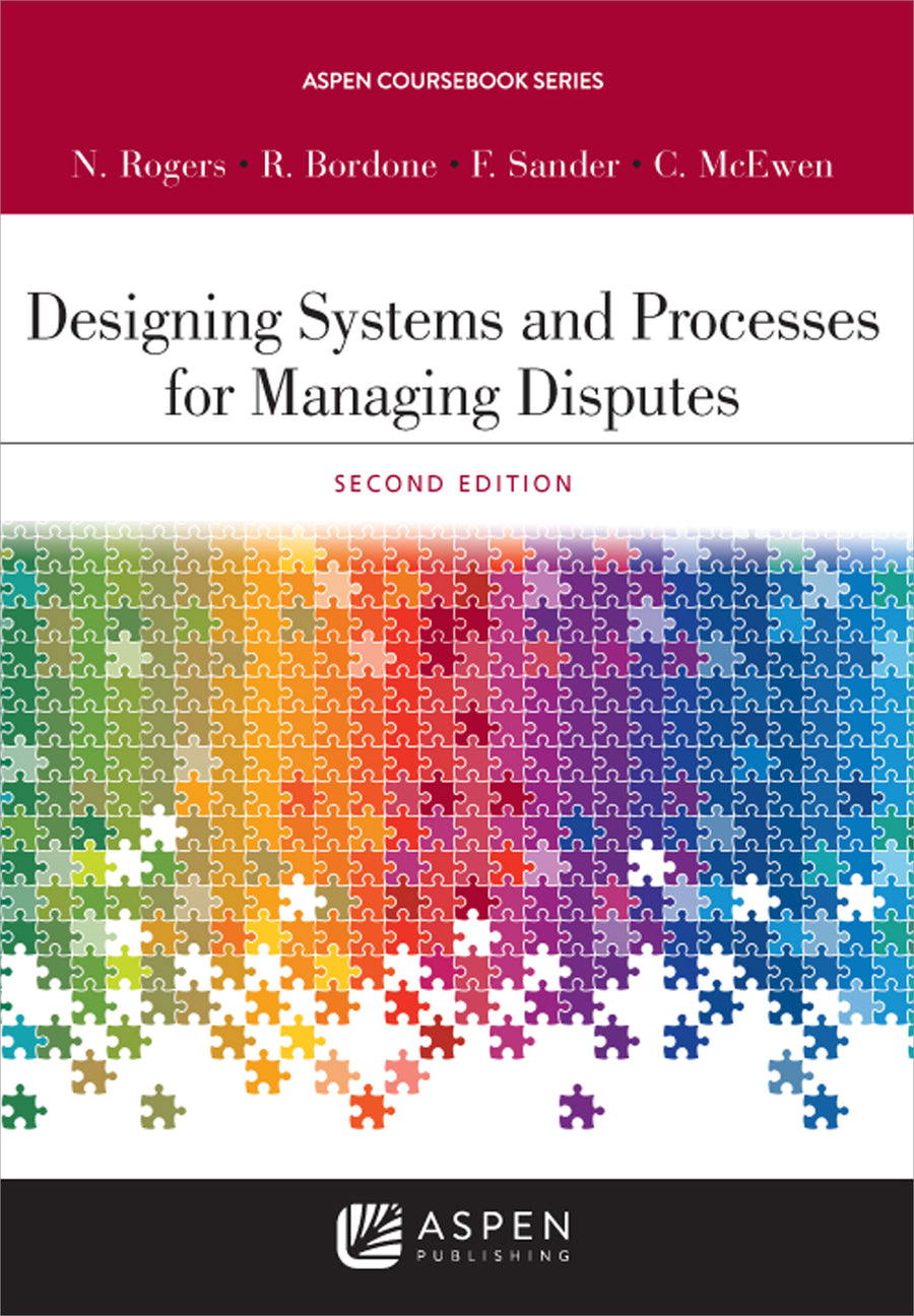 Designing Systems and Processes for Managing Disputes, Second Edition