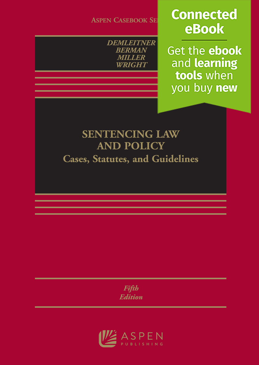 Sentencing Law and Policy: Cases, Statutes, and Guidelines, Fifth Edition