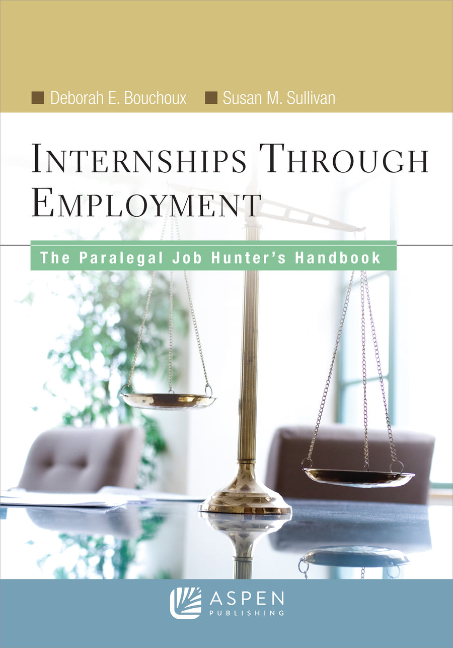 Internships through Employment: The Paralegal Job Hunter's Handbook