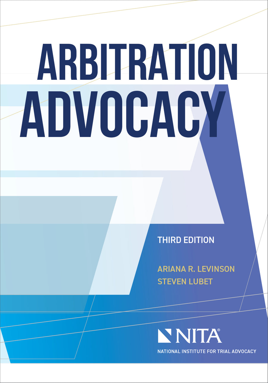 Arbitration Advocacy, Third Edition
