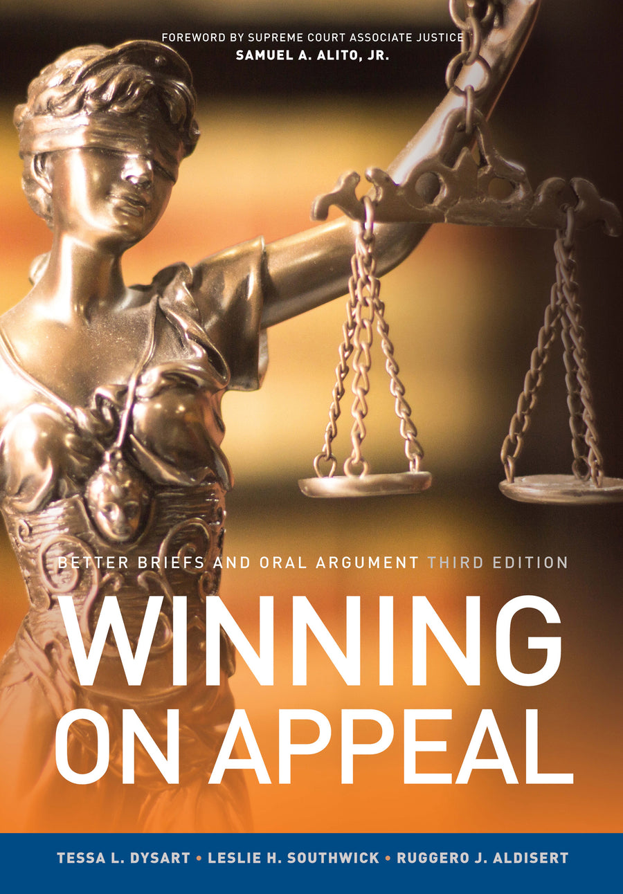 Winning on Appeal: Better Briefs and Oral Argument, Third Edition