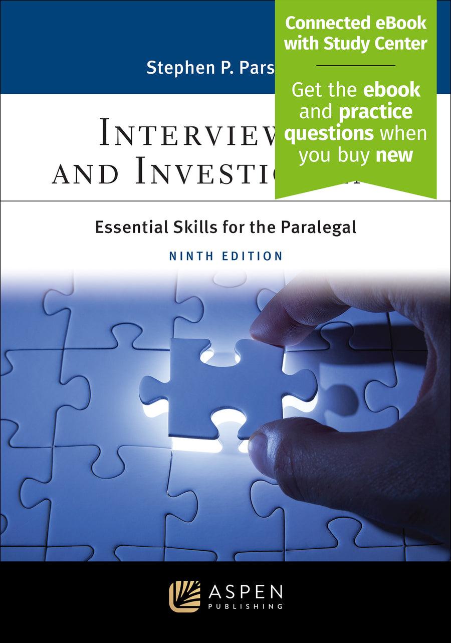 Interviewing and Investigating: Essential Skills for the Paralegal, Ninth Edition