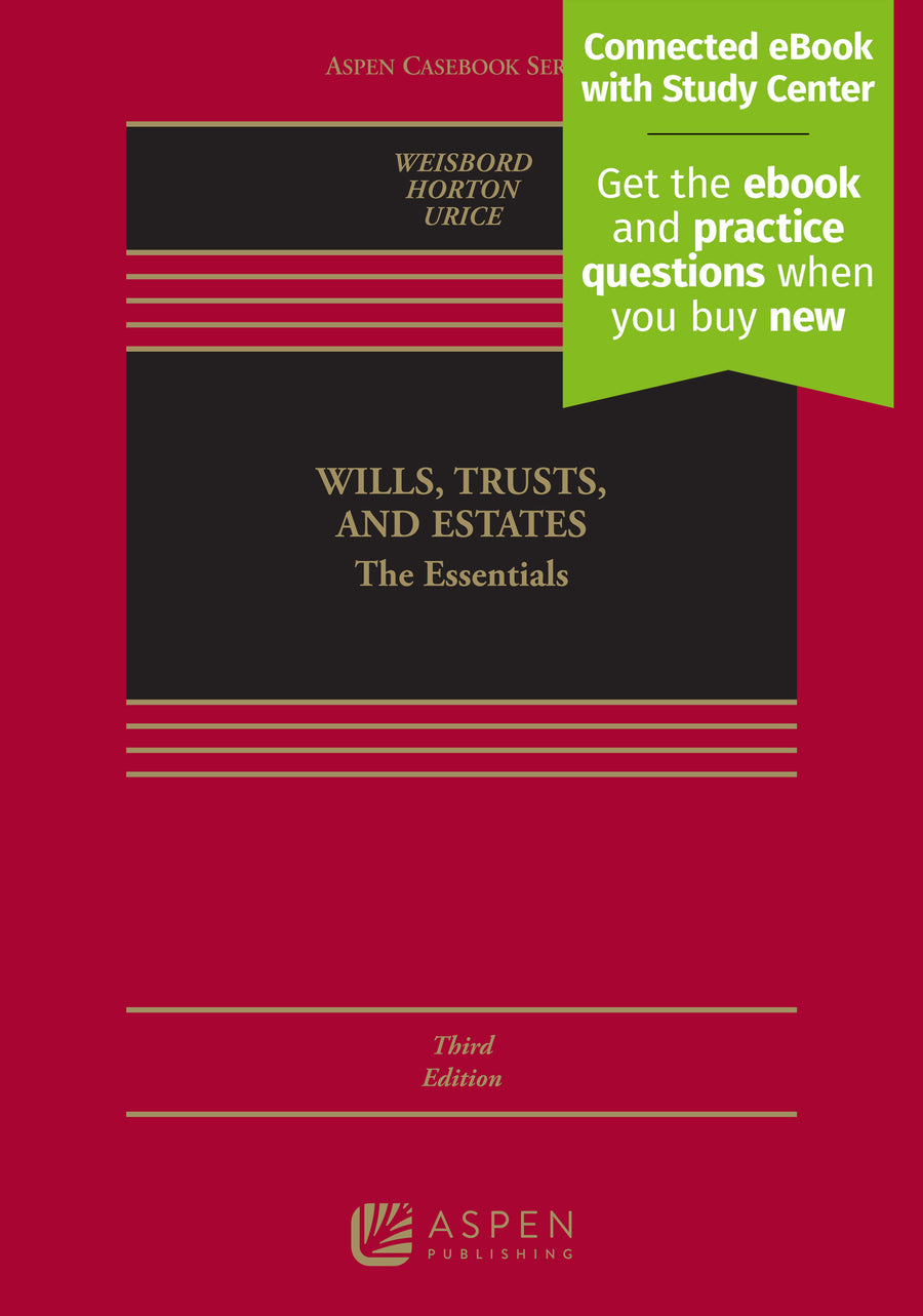 Wills, Trusts, and Estates: The Essentials, Third Edition