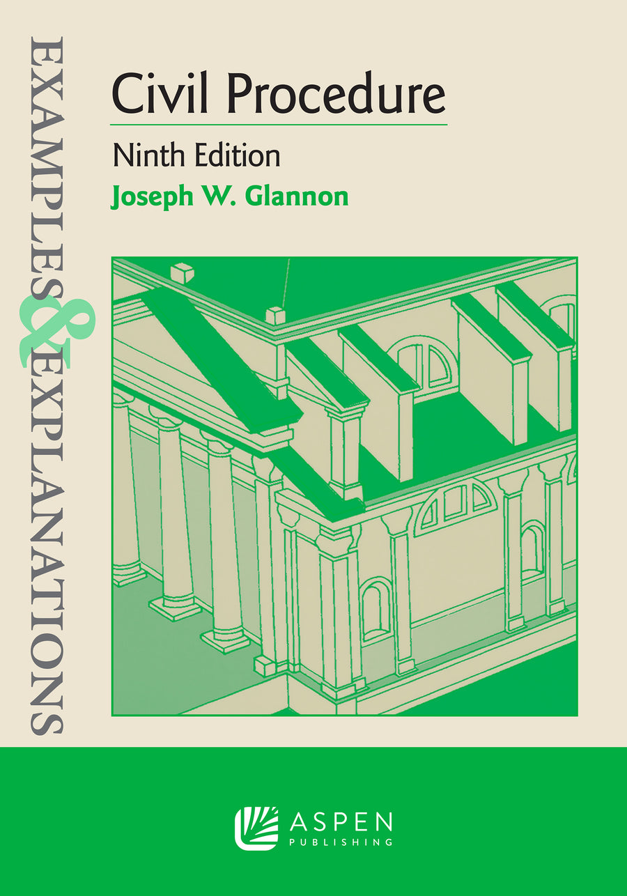 Examples & Explanations for Civil Procedure, Ninth Edition