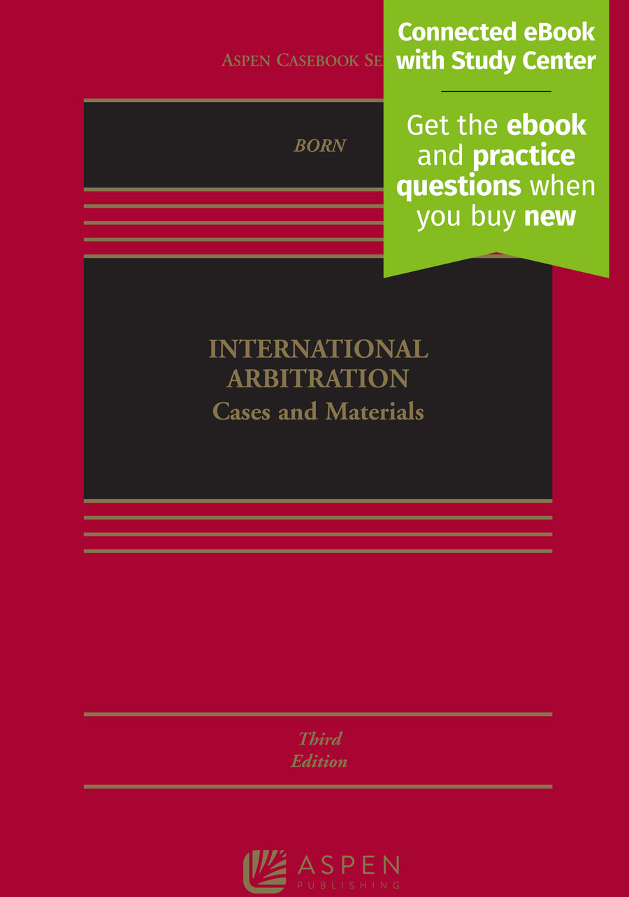 International Arbitration: Cases and Materials, Third Edition
