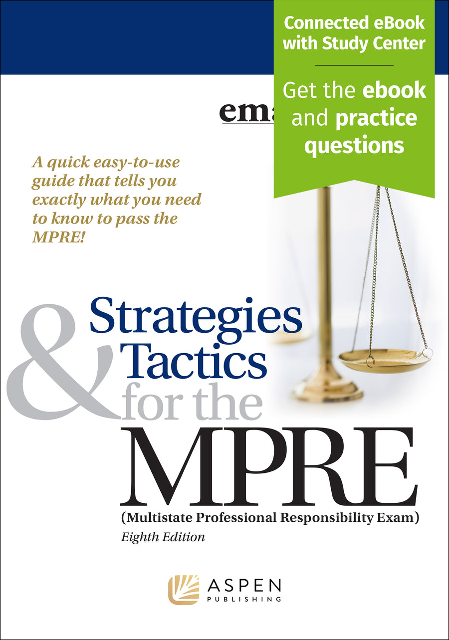 Strategies & Tactics for the MPRE, Eighth Edition