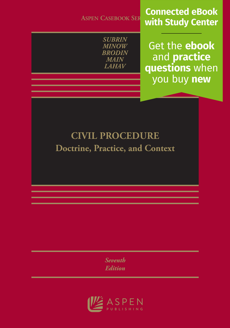 Civil Procedure: Doctrine, Practice, and Context, Seventh Edition