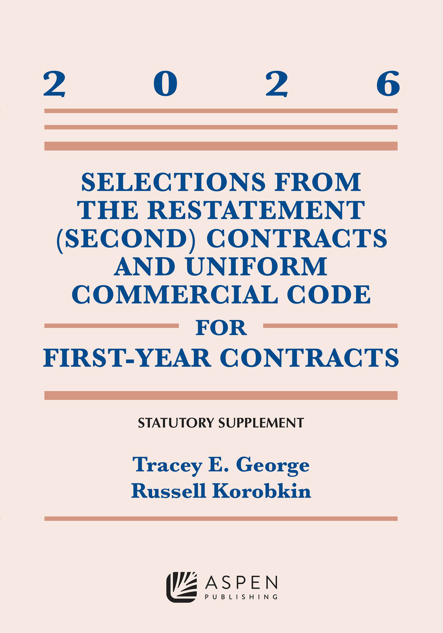 Selections from the Restatement (Second) Contracts and Uniform Commercial Code for First-Year Contracts 2026 Supplement