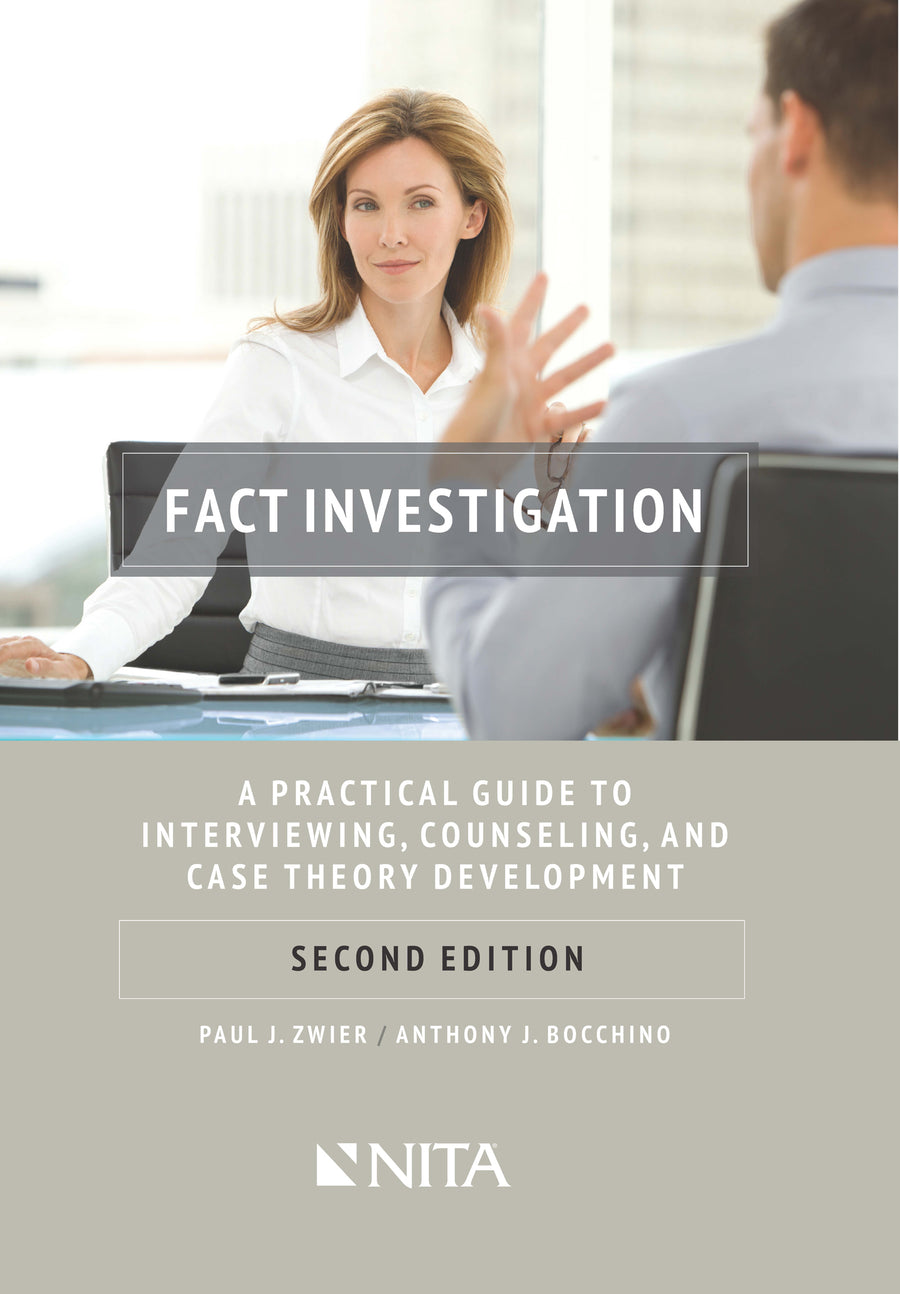 Fact Investigation: A Practical Guide to Interviewing, Counseling, and Case Theory Development, Second Edition