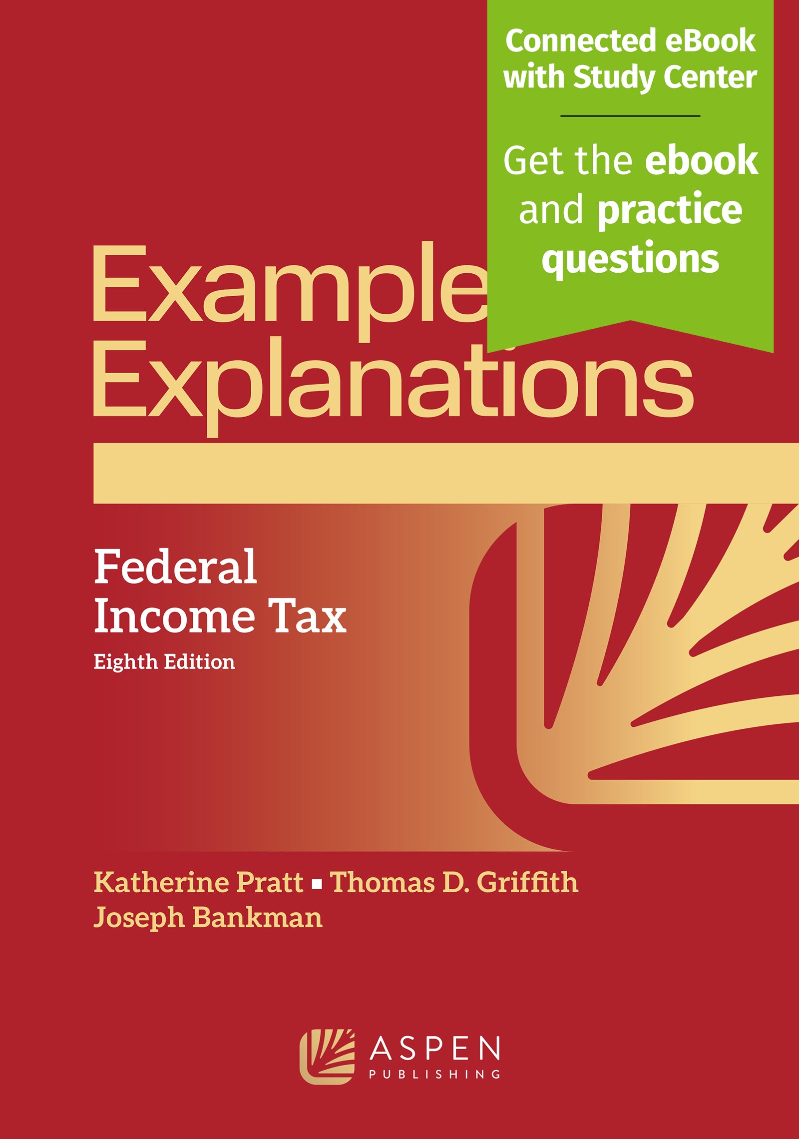 Examples & Explanations for Federal Income Tax, Eighth Edition