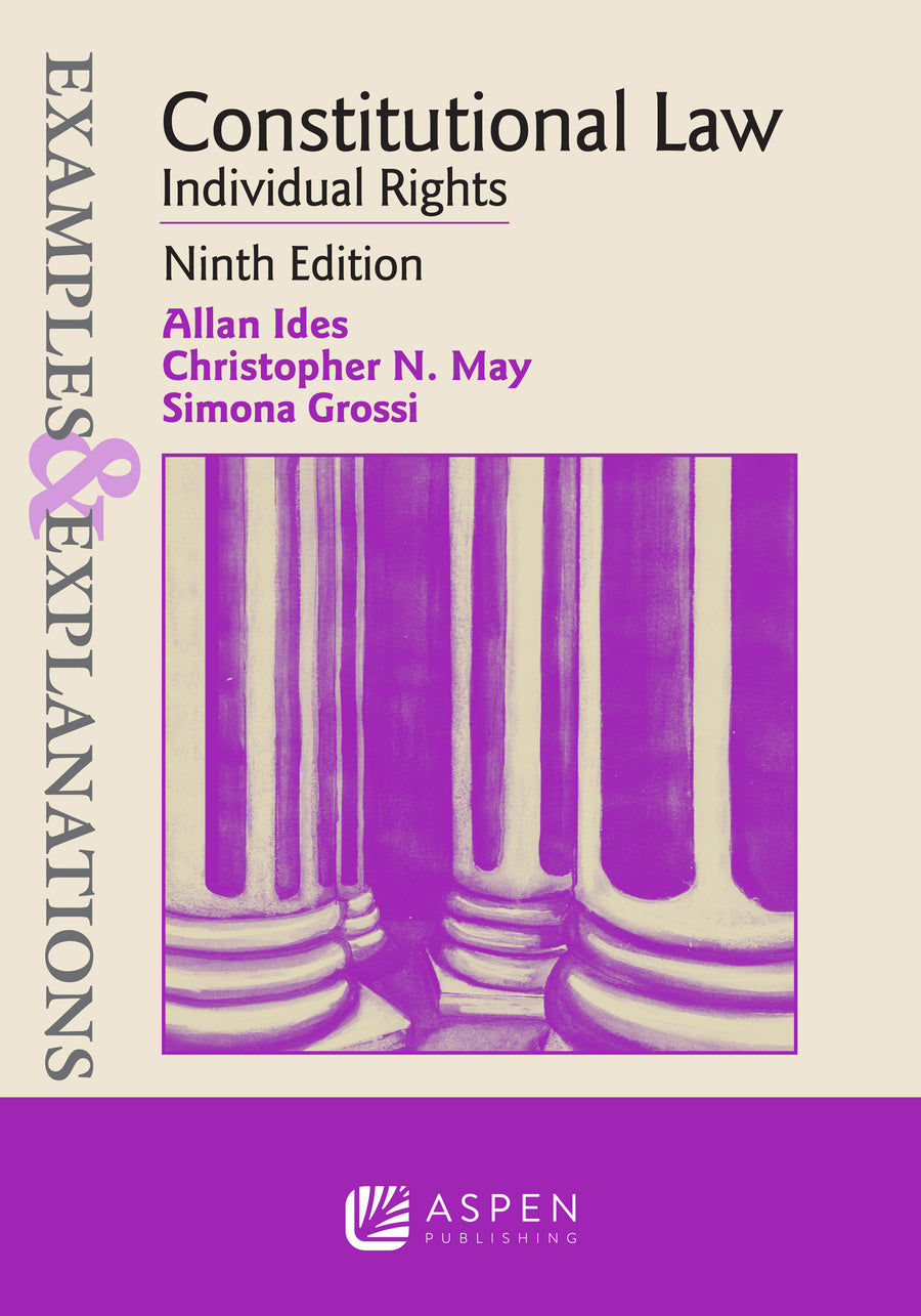 Examples & Explanations for Constitutional Law: Individual Rights, Ninth Edition