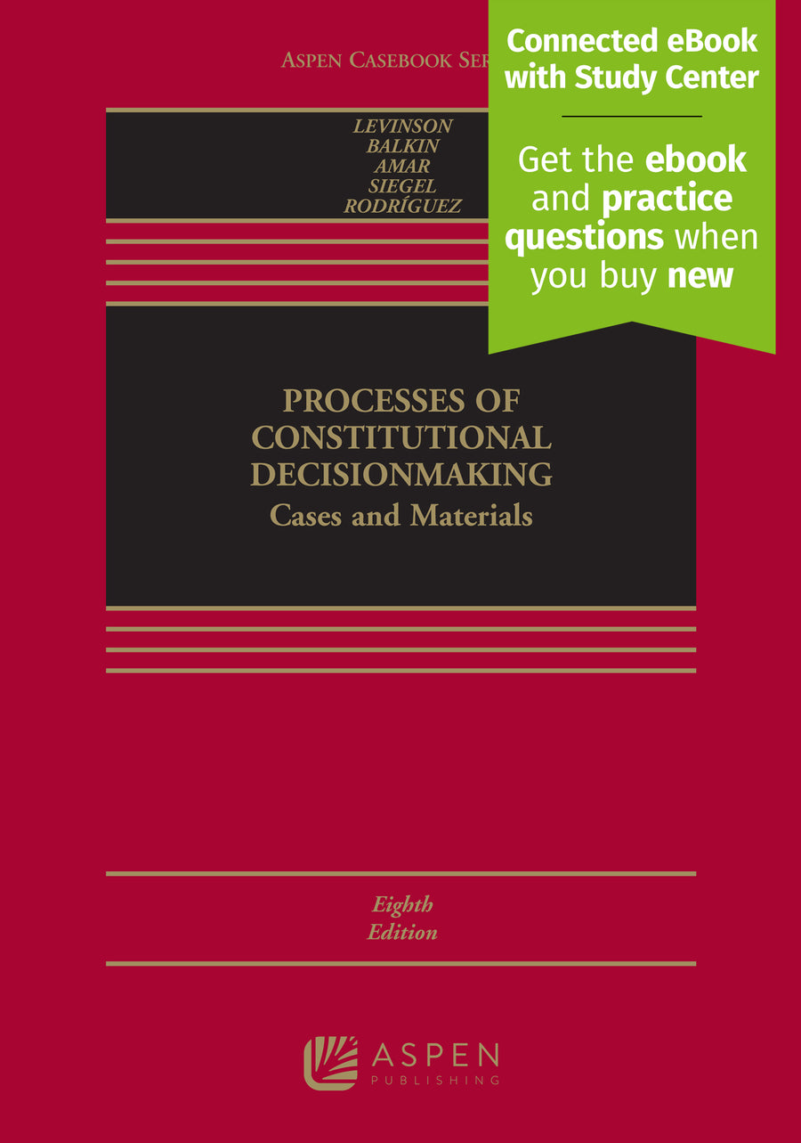 Processes of Constitutional Decisionmaking: Cases and Materials, Eighth Edition