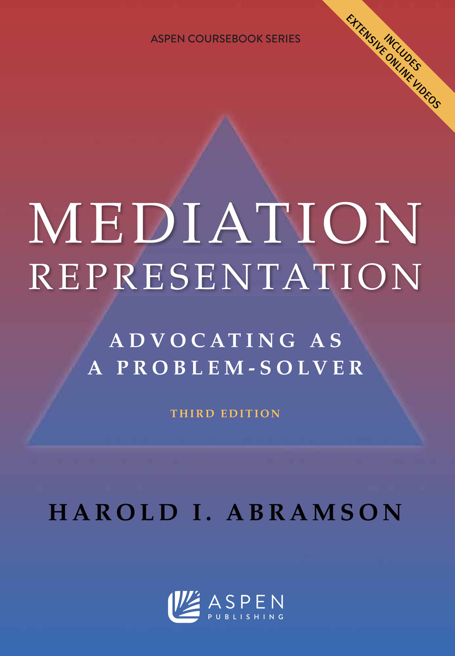 Mediation Representation: Advocating as Problem Solver, Third Edition