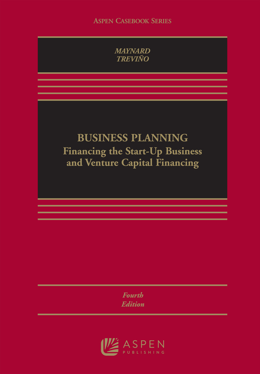 Business Planning: Financing the Start-Up Business and Venture Capital Financing, Fourth Edition