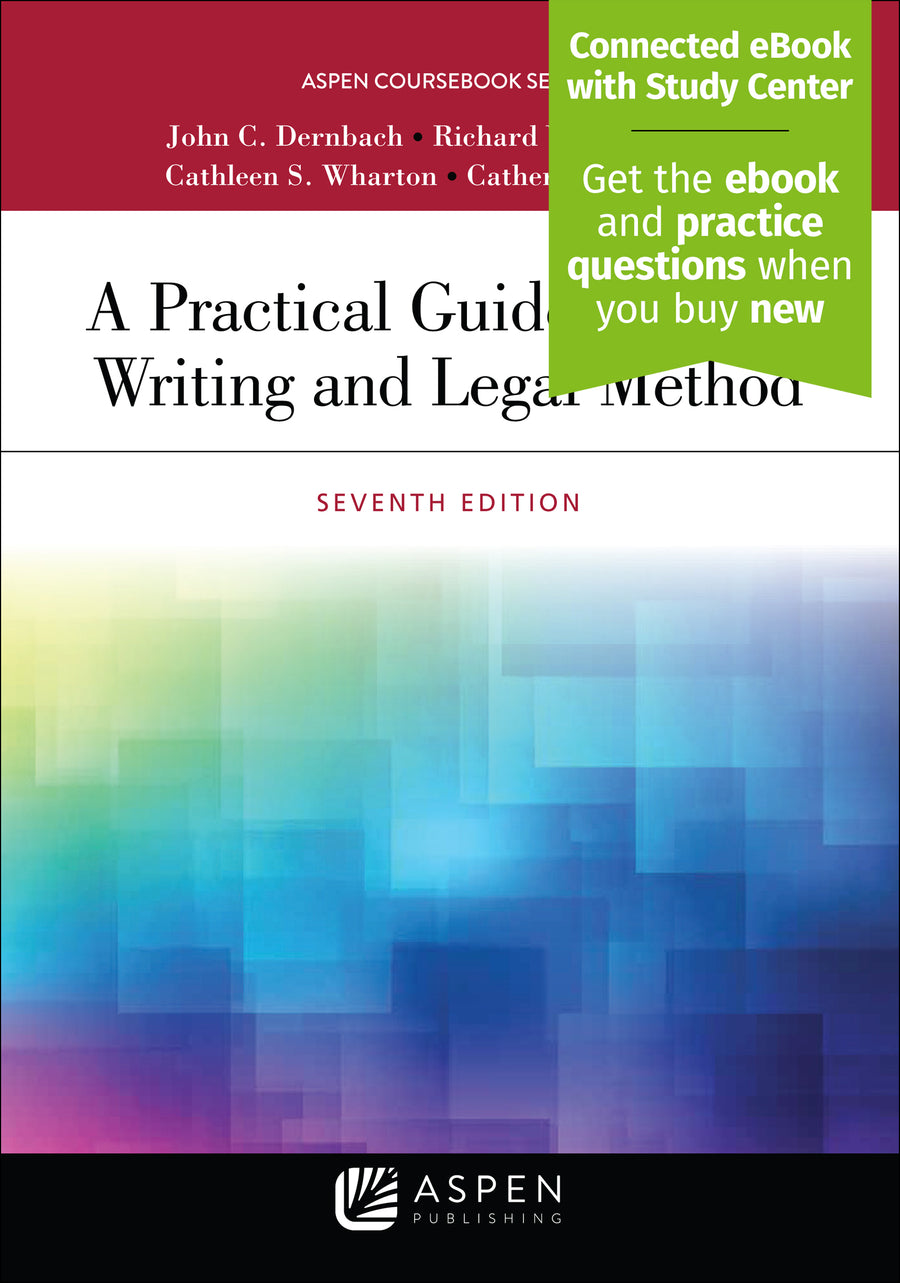 Practical Guide to Legal Writing and Legal Method, Seventh Edition