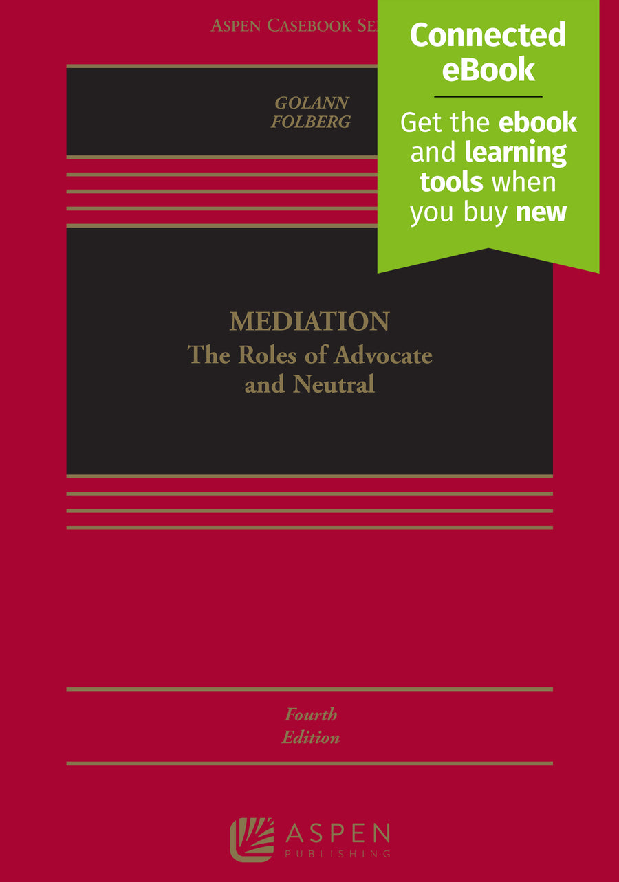 Mediation: The Roles of Advocate and Neutral, Fourth Edition