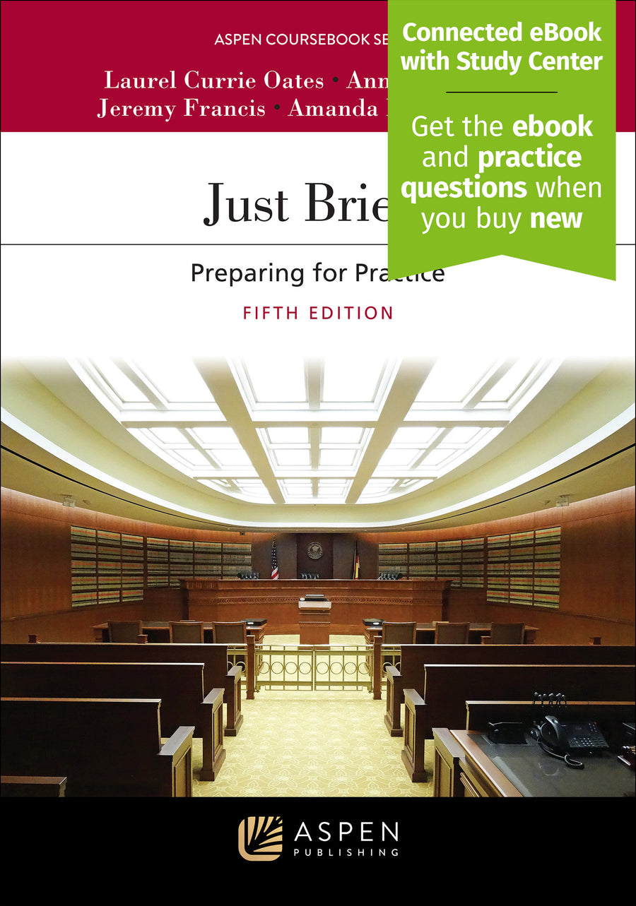 Just Briefs: Preparing for Practice, Fifth Edition