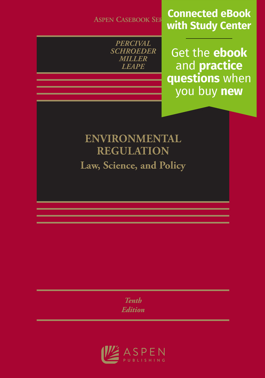 Environmental Regulation: Law, Science, and Policy, Tenth Edition