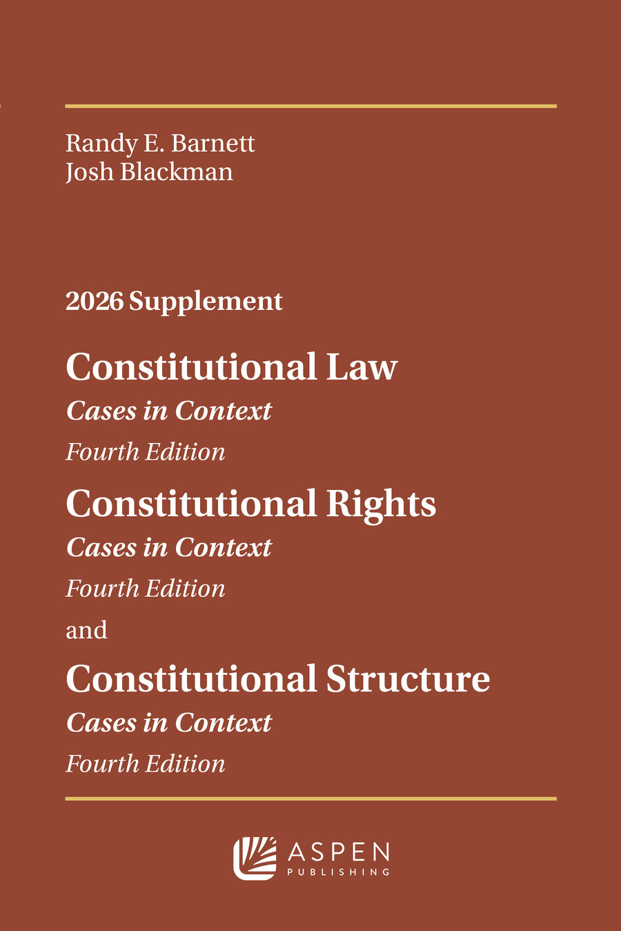 Constitutional Law: Cases in Context, Fourth Edition, Constitutional Rights: Cases in Context, Constitutional Structure, Cases in Context: 2026 Supplement