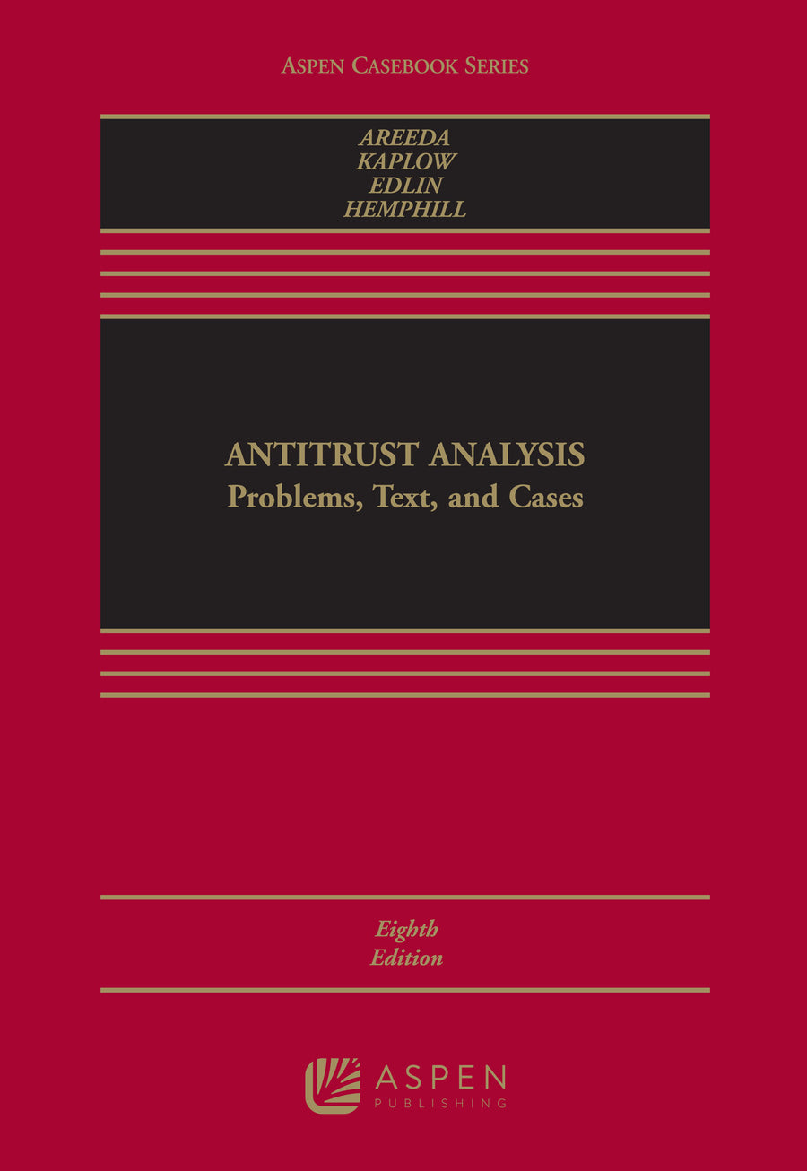 Antitrust Analysis: Problems, Text, and Cases, Eighth Edition