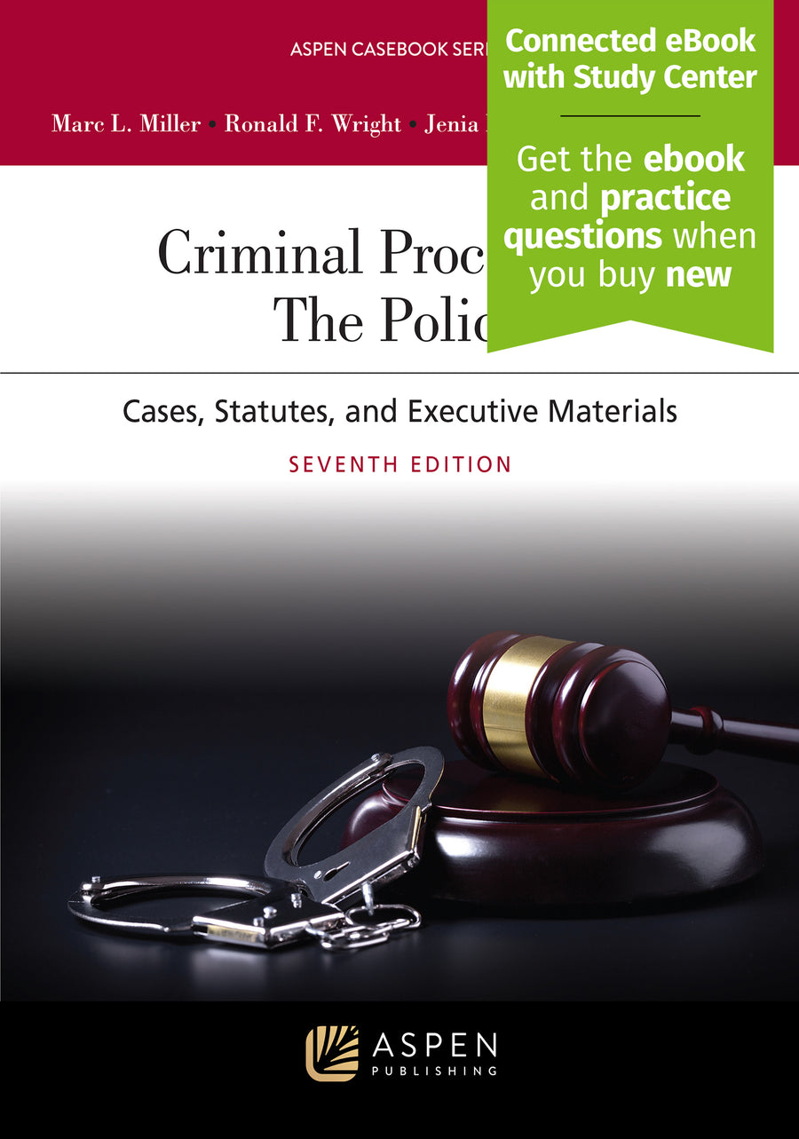 Criminal Procedures: The Police: Cases, Statutes, and Executive Materials, Seventh Edition