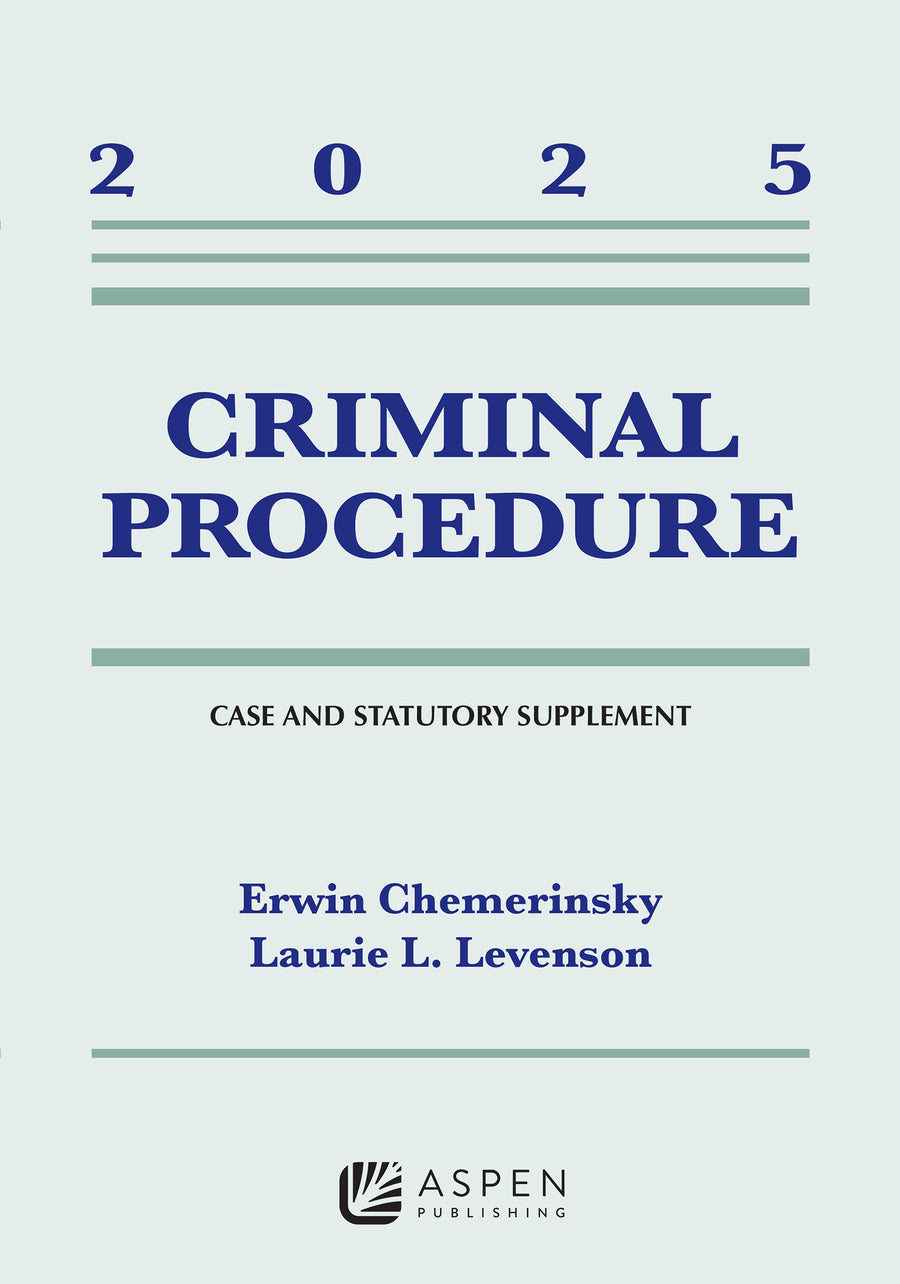 Criminal Procedure: 2025 Case and Statutory Supplement