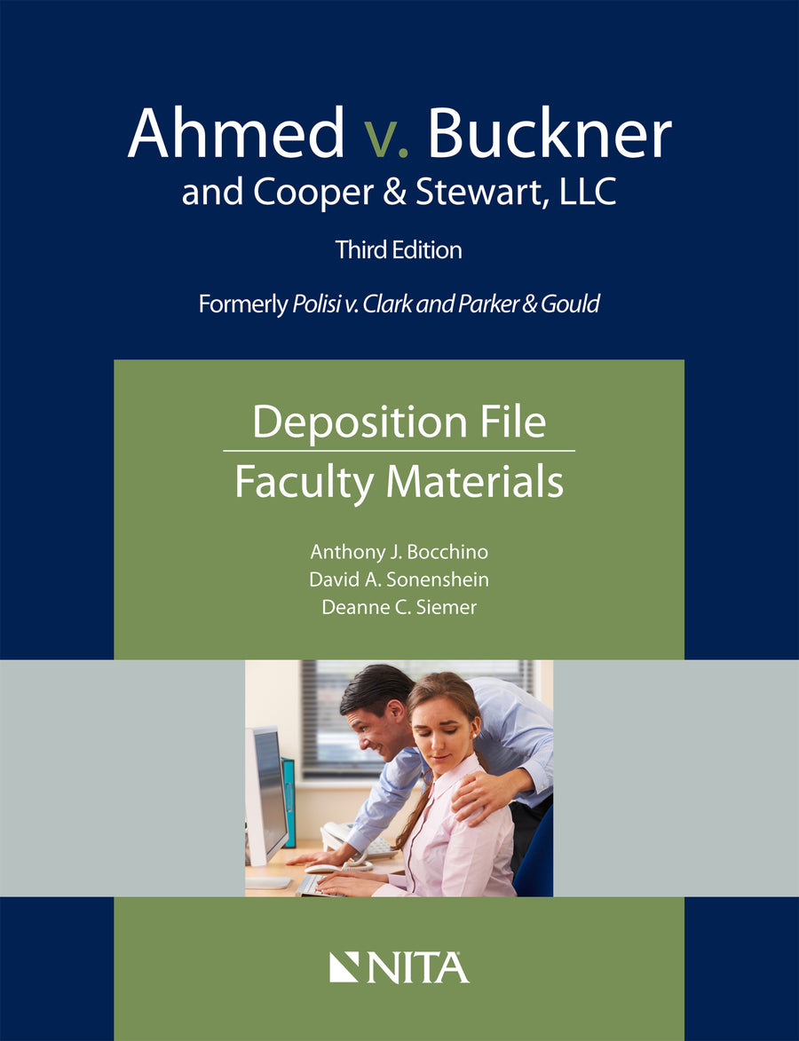 Ahmed v. Buckner and Cooper & Stewart, LLC: Deposition File, Faculty Materials, Third Edition
