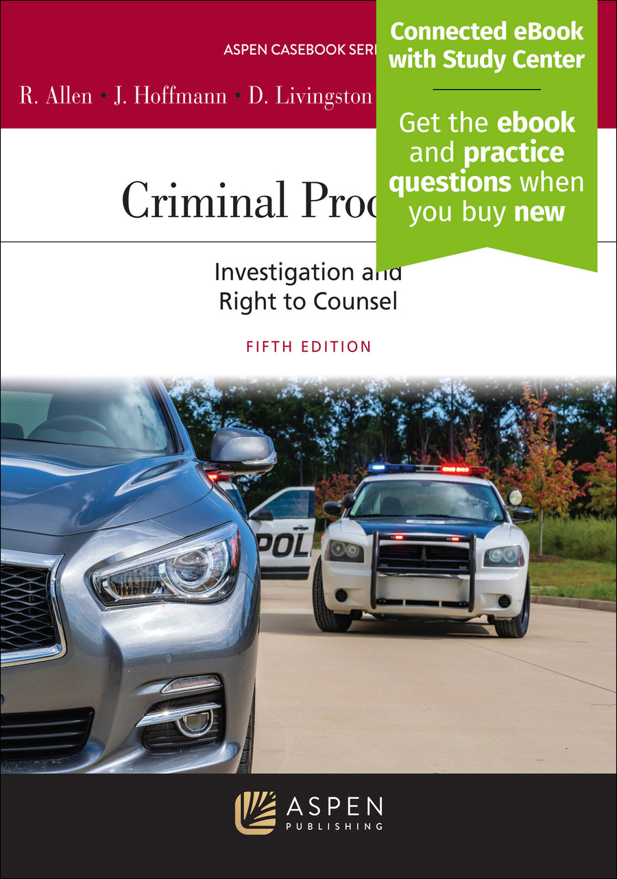 Criminal Procedure: Investigation and the Right to Counsel, Fifth Edition