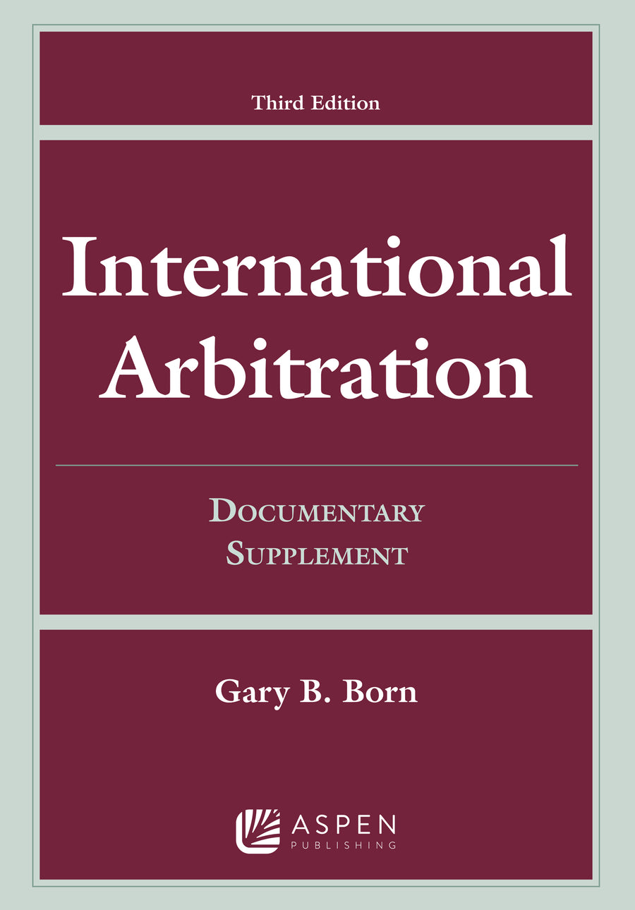 International Arbitration: Third Edition Documentary Supplement