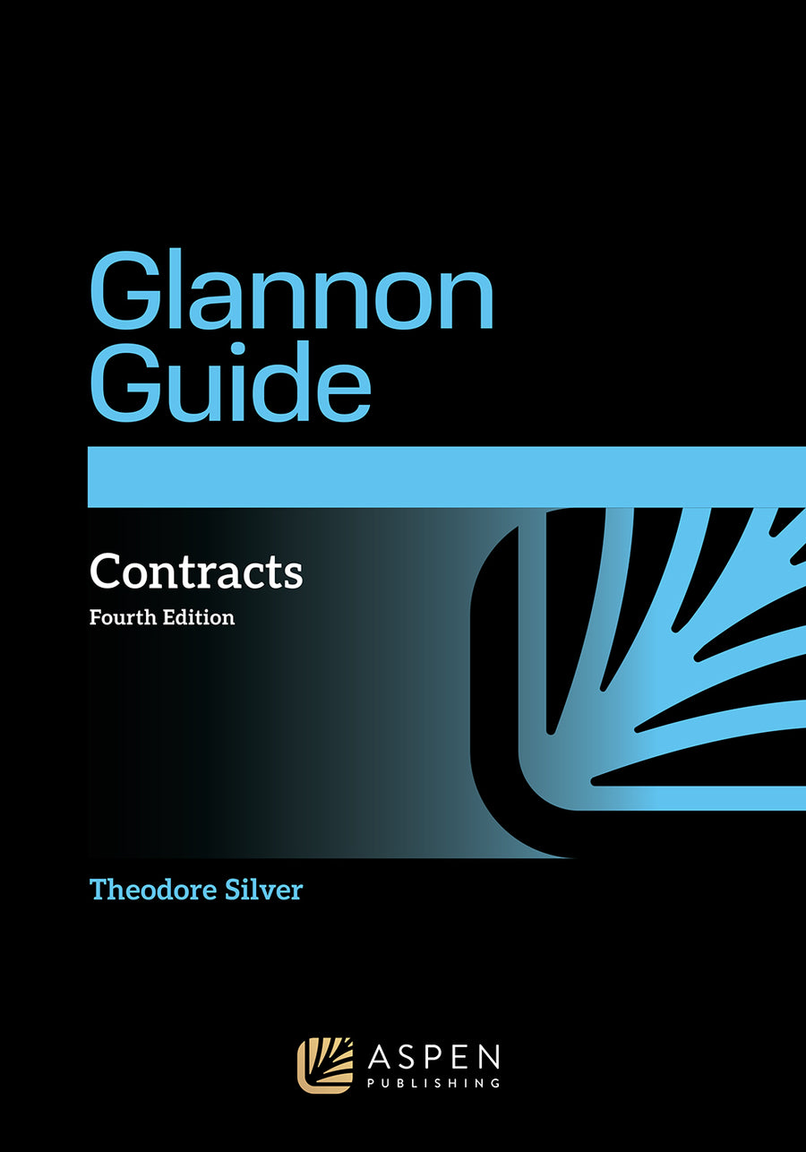 Glannon Guide to Contracts, Fourth Edition