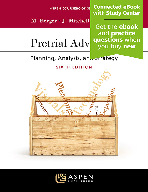 Pretrial Advocacy: Planning, Analysis, and Strategy, Sixth Edition