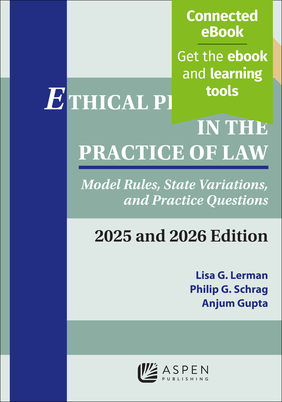 Ethical Problems in the Practice of Law: Model Rules, State Variations, and Practice Questions 2025 and 2026 Edition