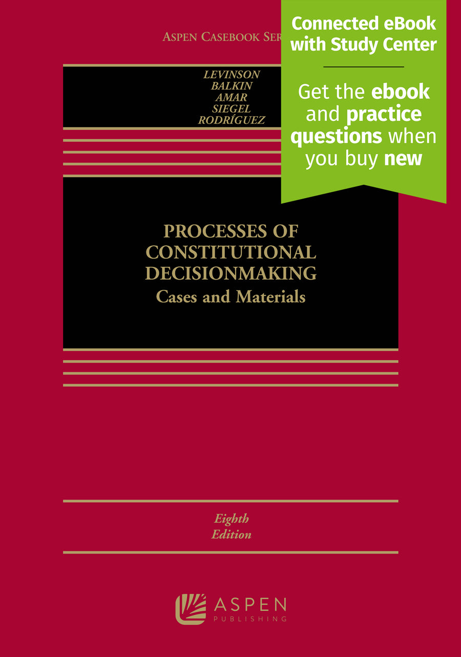 Processes of Constitutional Decisionmaking: Cases and Materials, Eighth Edition